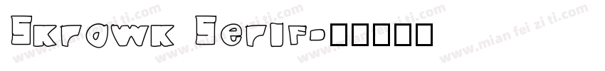 Skrawk Serif字体转换